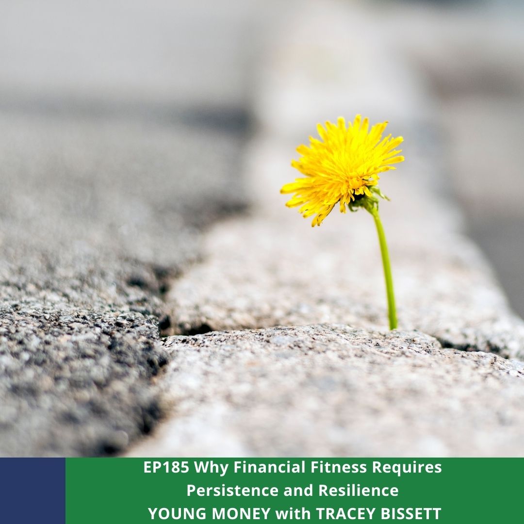 EP185 Why Financial Fitness Requires Persistence and Resilience